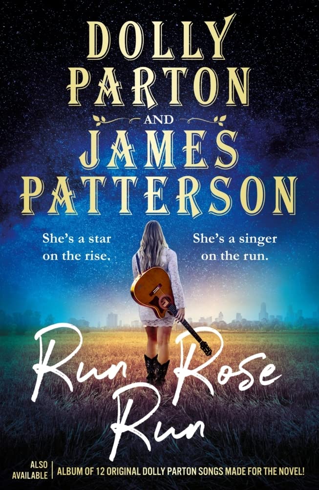 Run, Rose, Run - Best-Selling Novel by Dolly Parton & James Patterson | Perfect for Book Clubs & Beach Reading
