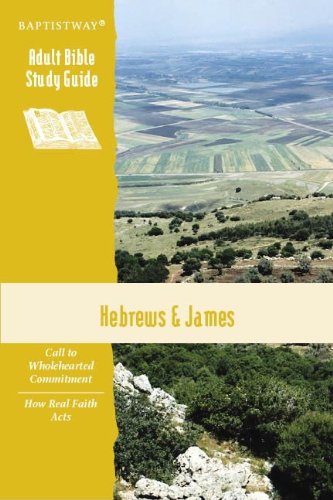 Hebrews & James Bible Study Guide for Adults - In-Depth Scripture Analysis & Discussion Questions | Perfect for Personal Devotion, Small Groups & Sunday School Classes