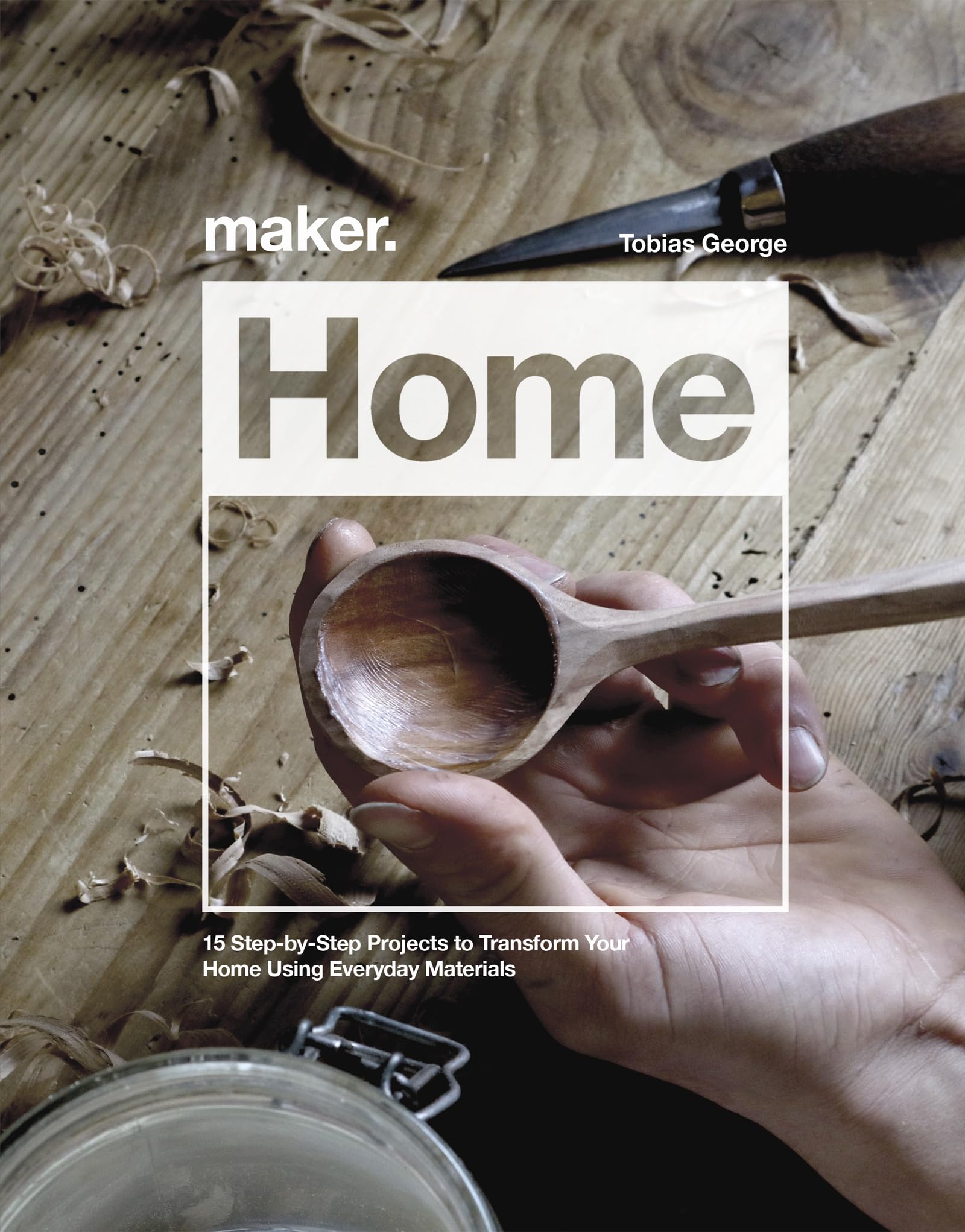 Maker.Home: 15 Easy DIY Home Decor Projects - Step-by-Step Guide for Beginners | Perfect for Living Room, Bedroom & Home Office Makeovers