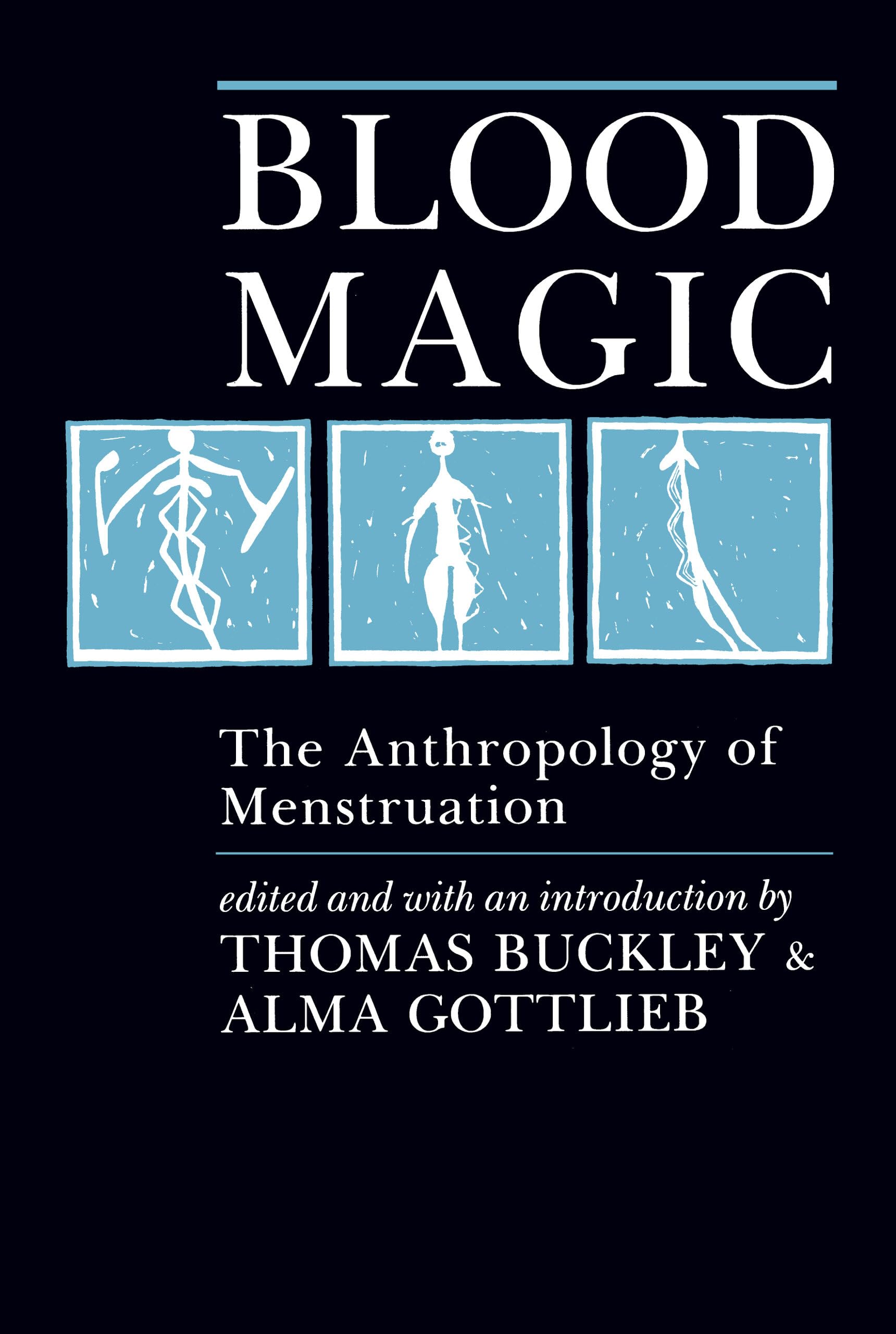 Blood Magic: The Anthropology of Menstruation - Cultural Studies & Women's Health Book | Perfect for Anthropology Students, Feminist Researchers & Menstrual Health Advocates