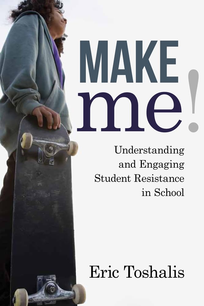 Make Me! Engaging Student Resistance in School - Youth Education Guide
