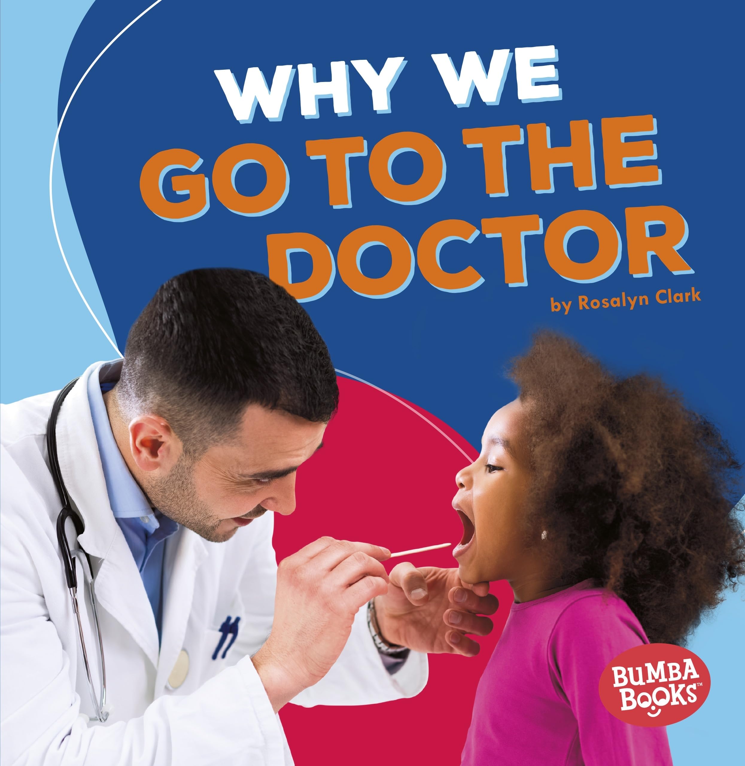 Why We Go to the Doctor - Children's Health Education Book (Bumba Books ® Health Matters) | Teach Kids About Doctor Visits & Healthcare