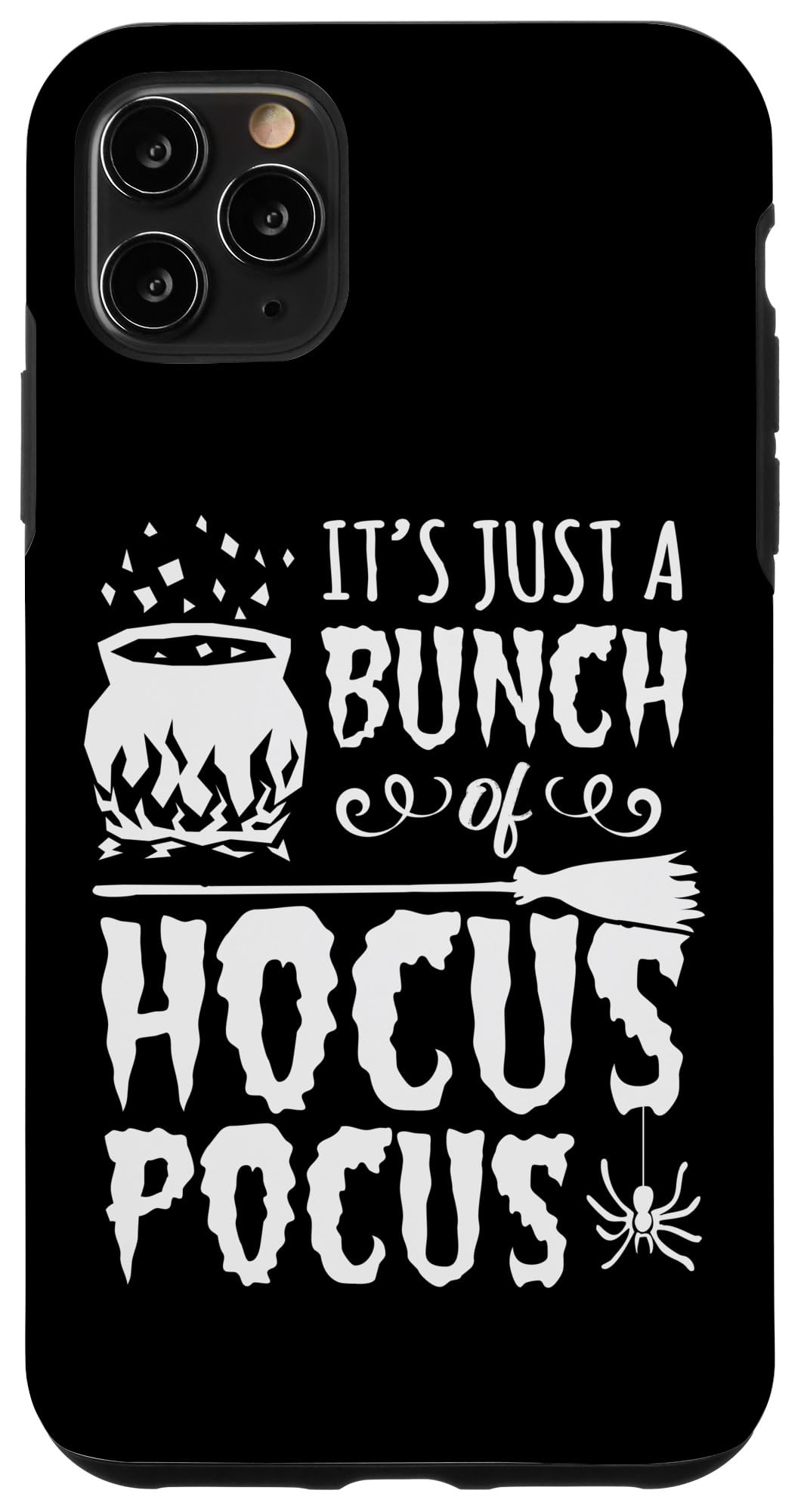 iPhone 11 Pro Max Case - Funny Halloween Gift with 'It's Just A Bunch Of Hocus Pocus' Design | Perfect for Trick-or-Treating, Costume Parties & Spooky Season