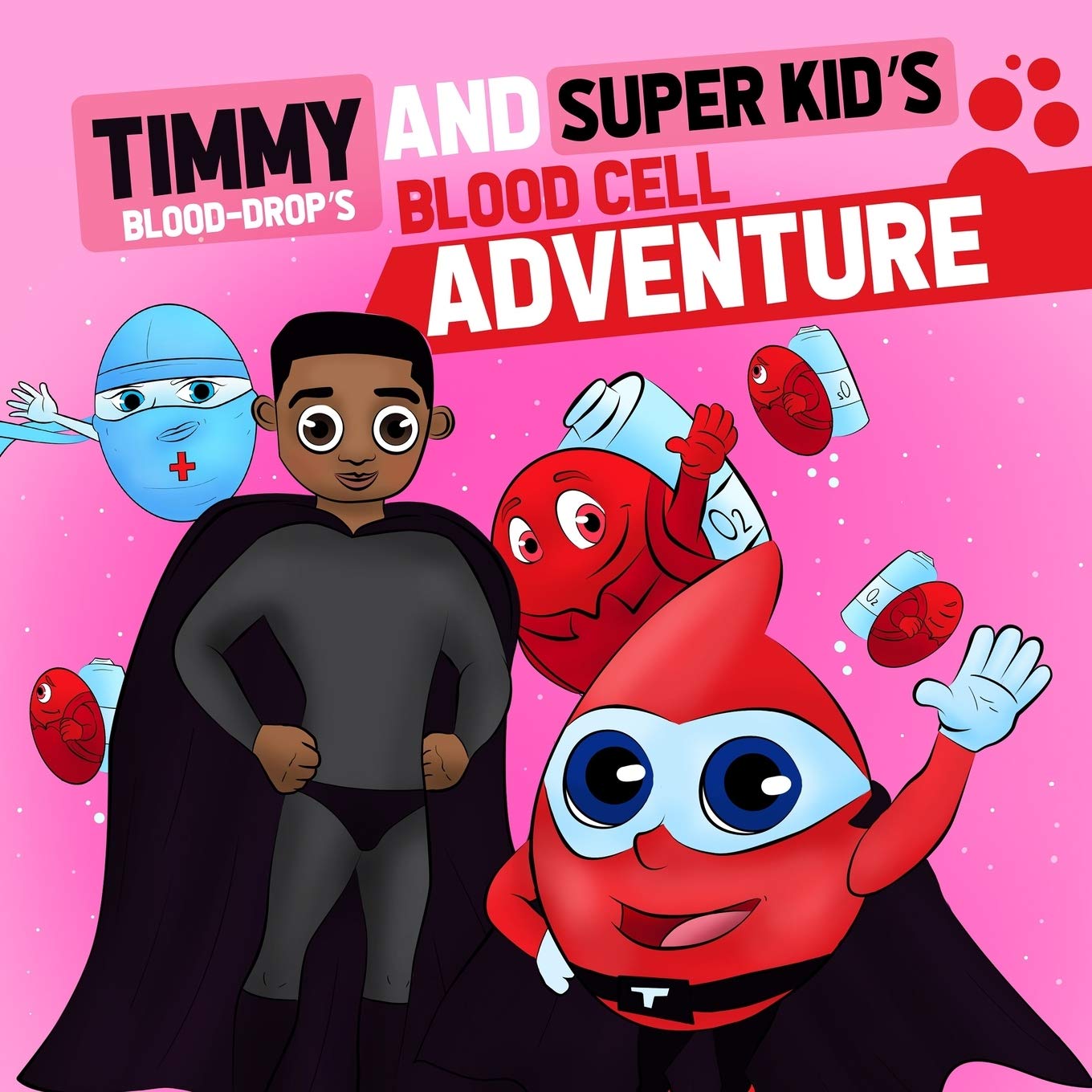 Timmy (Blood Drop) and Super Kid's Blood Cell Adventure - Educational Science Book for Kids About Human Body & Circulatory System - Perfect for Classroom Learning & Homeschooling