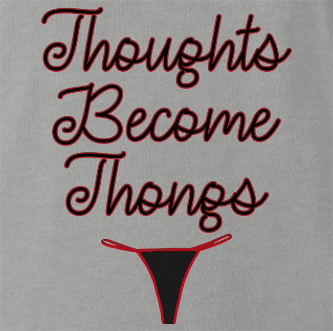 Thoughts Become Thongs - Comfortable Women's Underwear for Everyday Wear | Perfect for Yoga, Lounging & Sleep