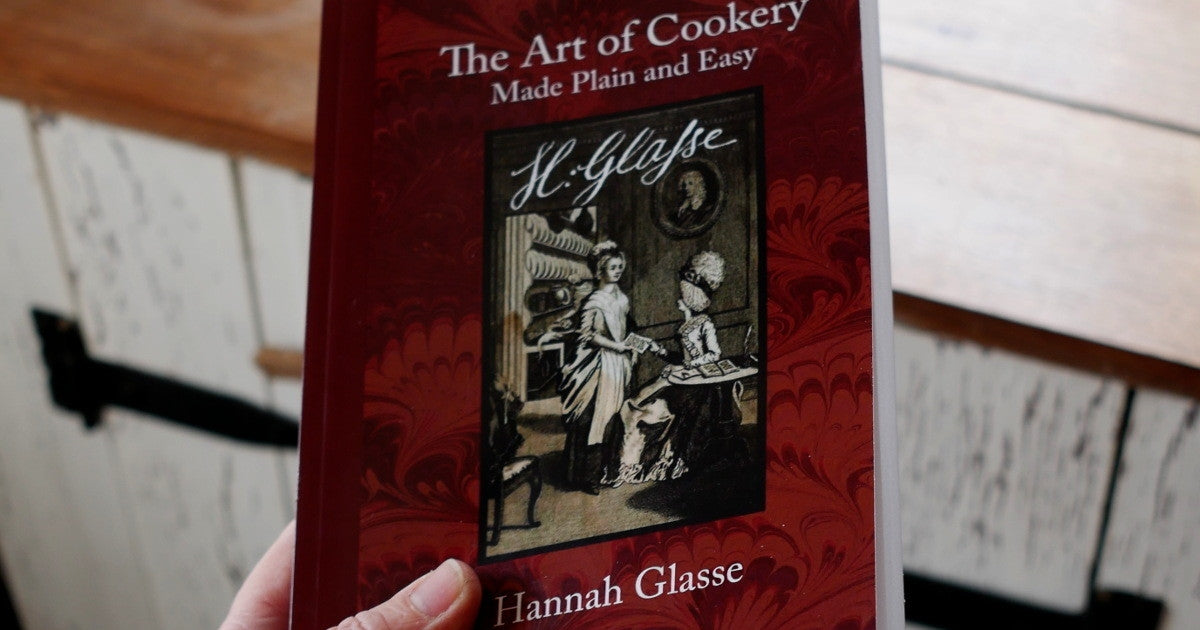 The Art of Cookery Made Plain and Easy by Hannah Glasse - Classic 18th Century Cookbook for Home Chefs & Culinary Enthusiasts | Perfect for Traditional Cooking, Historical Recipes & Vintage Kitchen Decor