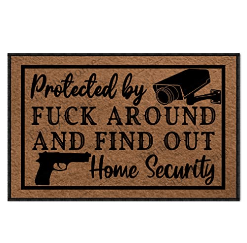 Protected By F Around and Find Out Home Security