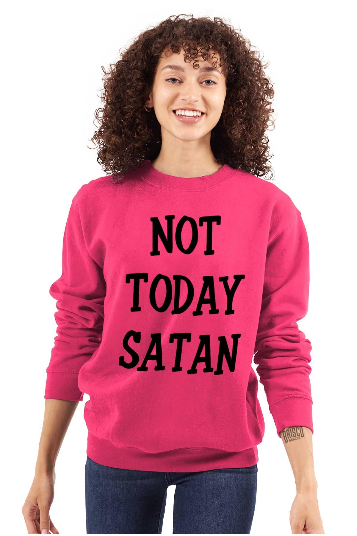 Brisco Brands Not Today Satan Funny Christian Sweatshirt for Men & Women - Religious Humor Apparel for Church, Bible Study & Everyday Wear