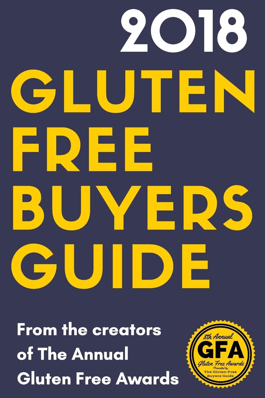 **2018 Gluten-Free Buyers Guide – Best Gluten-Free Products & Shopping Tips for a Healthy Lifestyle**    *(Use Cases: Perfect for gluten-sensitive individuals, celiac disease sufferers, and health-conscious shoppers looking for safe and delicious gluten-free options.)*