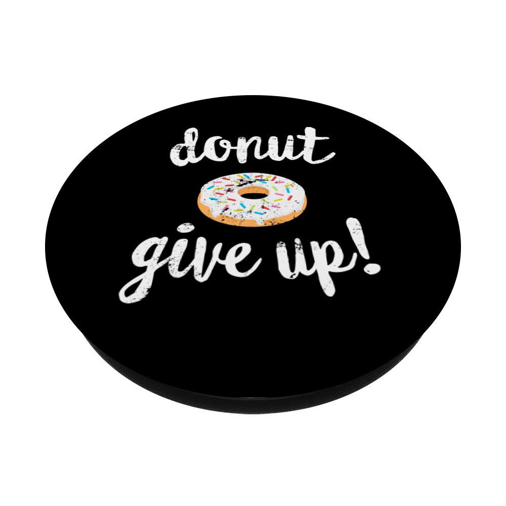 Funny Donut Workout Gift - Doughnut Give Up Fitness PopSockets PopGrip | Swappable Phone & Tablet Grip for Gym, Office & Travel - Perfect Fitness Motivational Gift