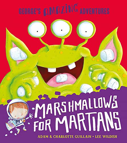 George's Amazing Adventures: Marshmallows for Martians - Fun Space-Themed Snacks for Kids' Parties & Sci-Fi Lovers