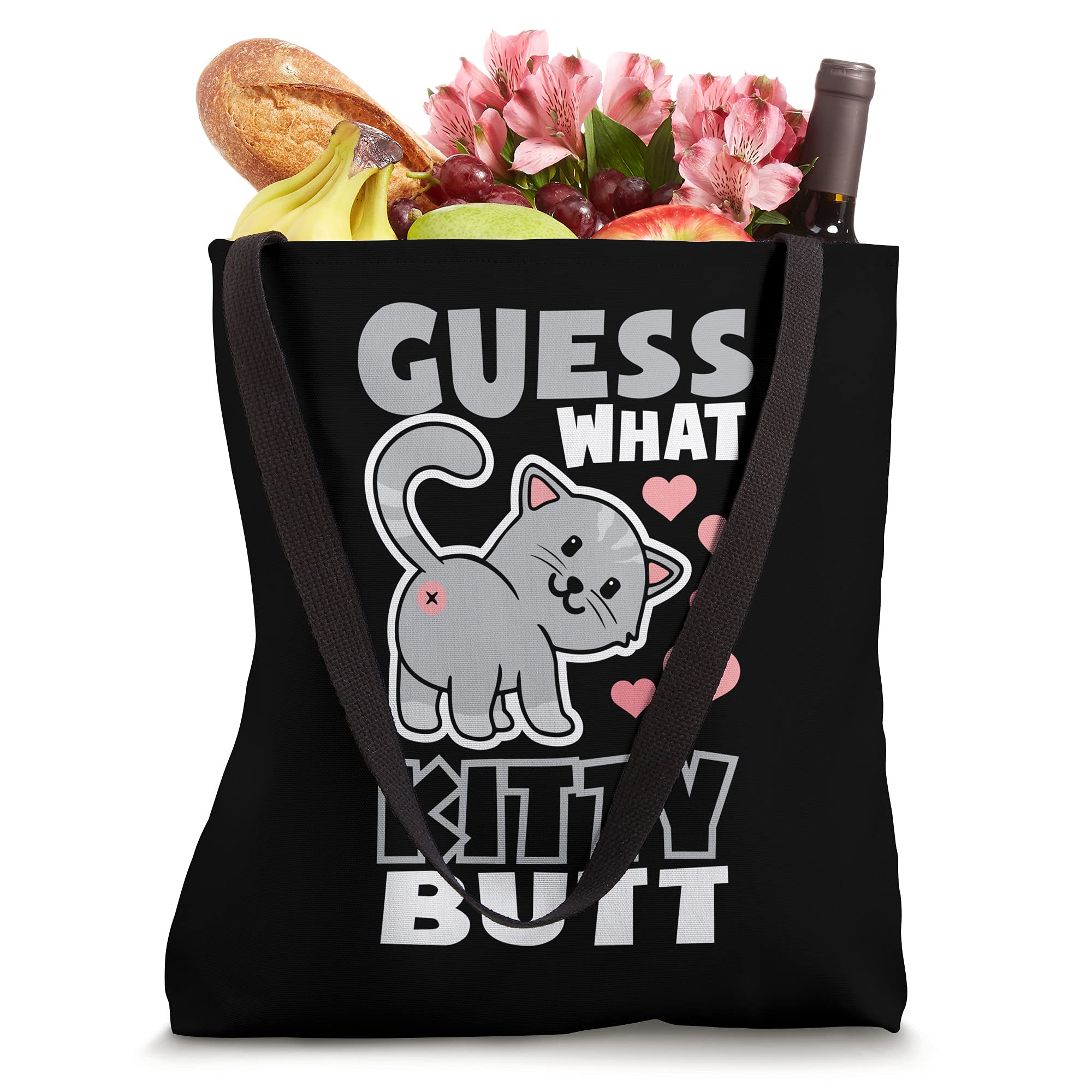 Guess What Kitty Butt - Funny Cat Lover Tote Bag for Women | Cute Cat Owner Gift | Perfect for Grocery Shopping, Beach Trips & Cat Conventions