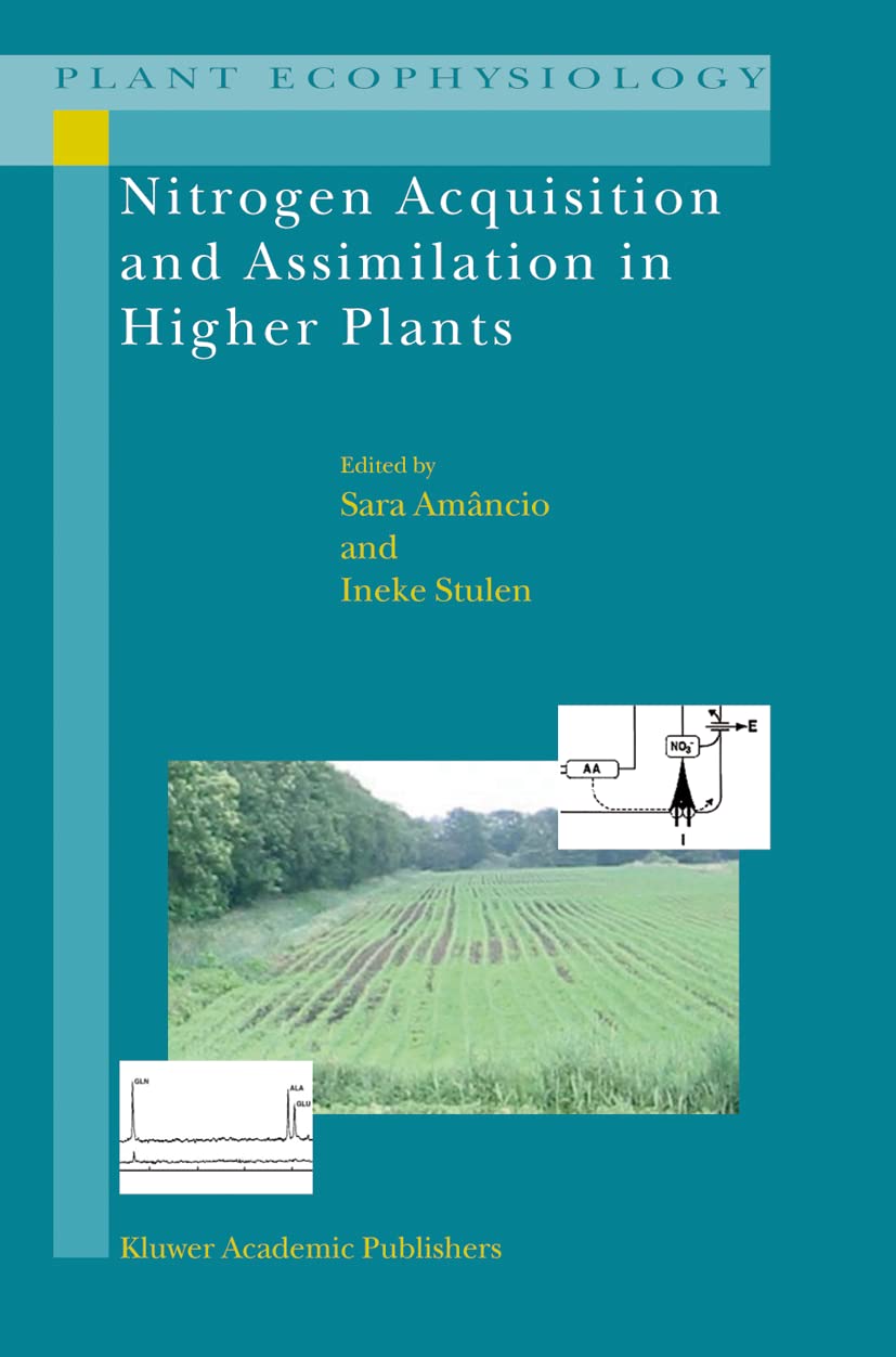 Nitrogen Acquisition and Assimilation in Higher Plants - Plant Ecophysiology Book 3 | Essential Guide for Botanists, Researchers & Agriculture Students | Perfect for Plant Science Studies & Sustainable Farming Research