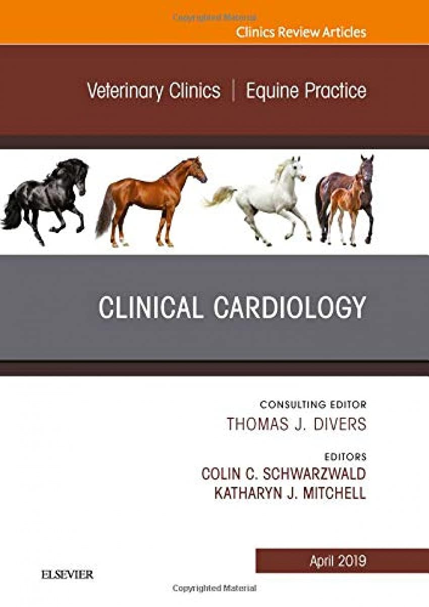 Clinical Cardiology in Equine Practice - Veterinary Clinics of North America Volume 35-1 | Comprehensive Guide for Equine Heart Health | Essential Resource for Veterinarians & Equine Specialists