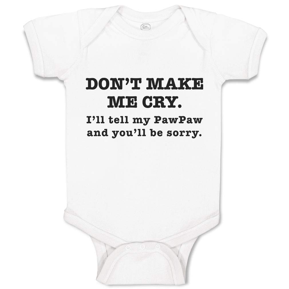 Funny Baby Bodysuit - 'Don't Make Me Cry, I'll Tell My Pawpaw' Cute Cotton Onesie for Boys & Girls | Newborn White Outfit for Playtime, Family Photos & Gifts