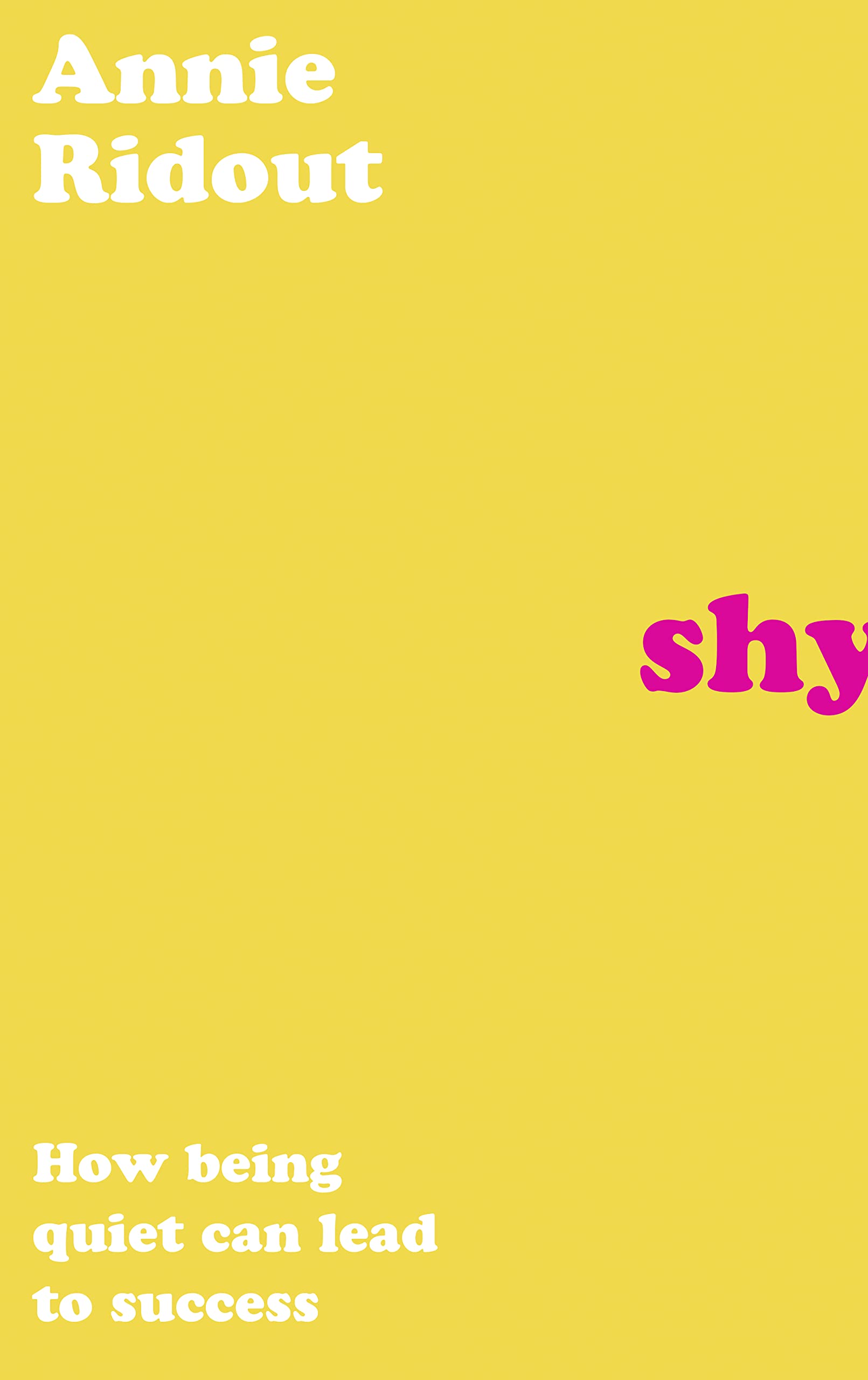 Shy: How Being Quiet Can Lead to Success - Self-Help Book for Introverts & Personal Growth - Perfect for Office, School & Social Anxiety