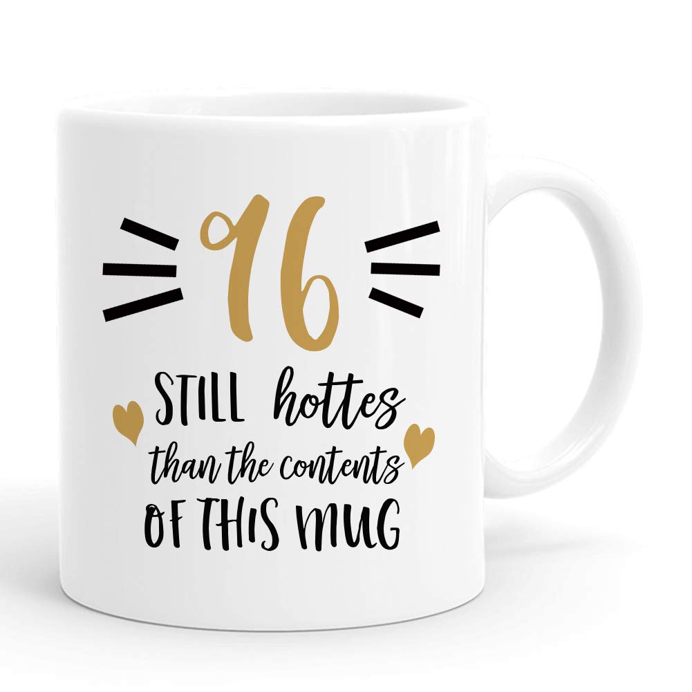 Funny 96th Birthday Gift Mug - 'Still Hotter Than The Contents' Novelty Coffee Cup for Women, 11 oz Ceramic Tea Mug - Perfect Birthday Present for Mom, Wife, Grandma, Sister, Friend or Coworker - Great for Office Use, Home Decor & Humorous Gift Giving
