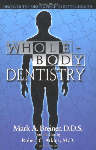 Whole Body Dentistry: The Missing Piece to Better Health & Wellness | Improve Oral Health for Overall Well-Being | Perfect for Holistic Healthcare Enthusiasts