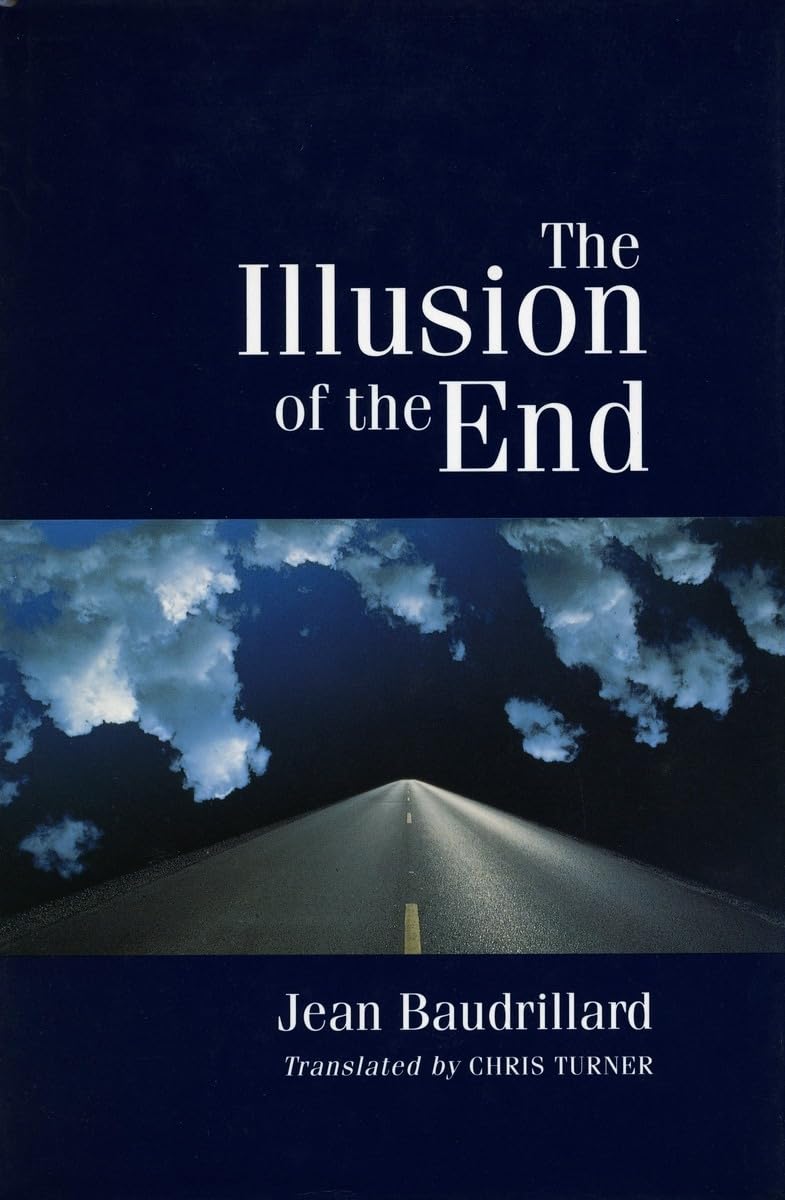 The Illusion of the End: A Thought-Provoking Book on Philosophy & Modern Society - Perfect for Book Clubs, Academic Study & Personal Reflection