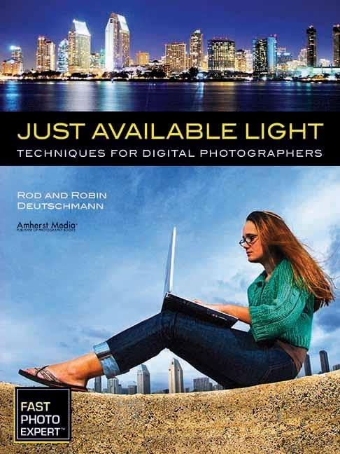 Just Available Light Photography Techniques for Digital Photographers - Fast Photo Expert Guide | Perfect for Low-Light Shooting & Natural Light Portraits