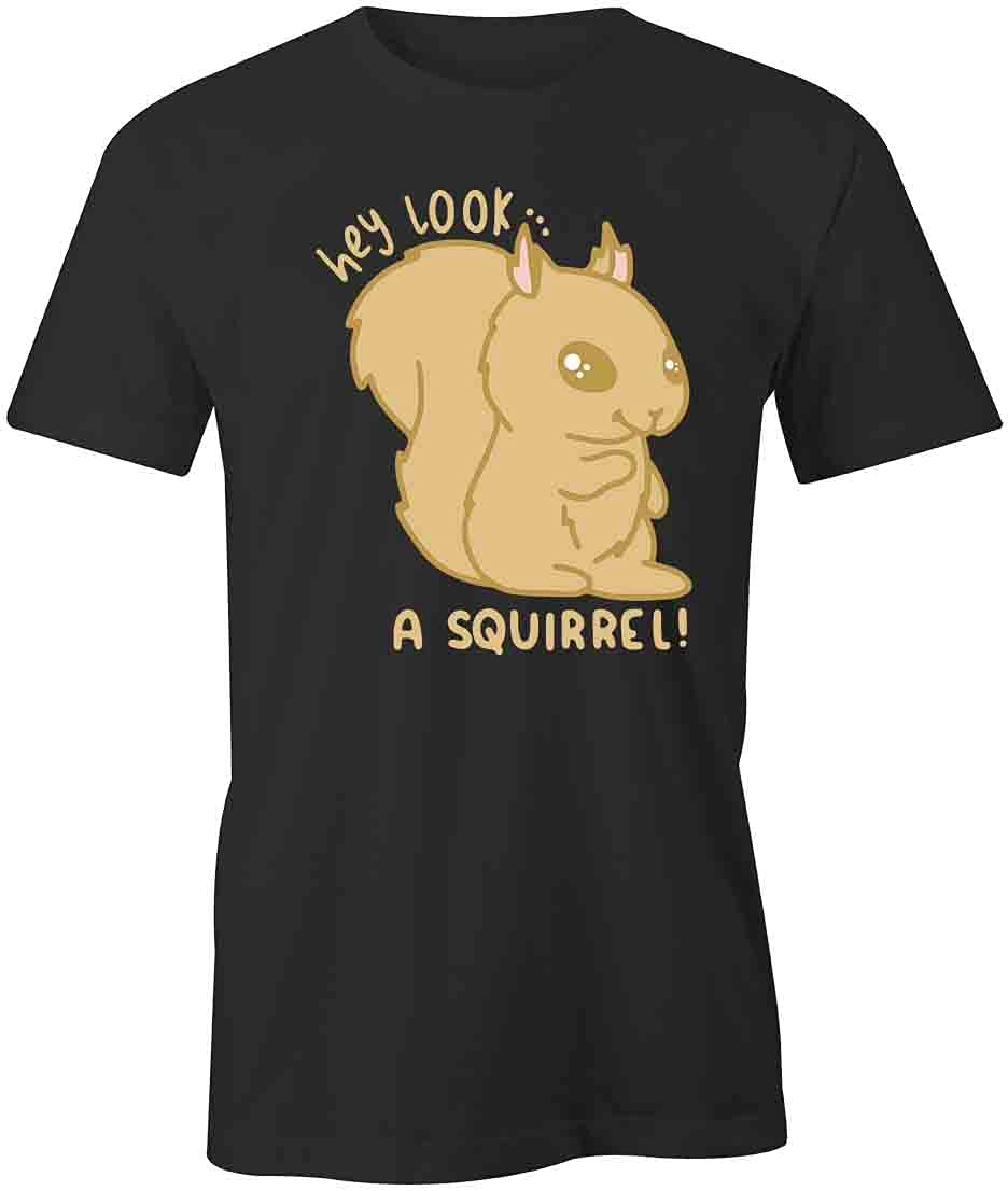 Hey Look A Squirrel Graphic T-Shirt - Funny Animal Printed Tee for Men & Women | Black Cotton Casual Shirt for Outdoor Adventures, Squirrel Watching & Nature Lovers