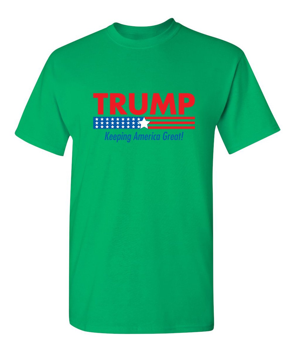 Trump Keeping America Great Funny Political Novelty T-Shirt - Patriotic Gift for Supporters, Rally Wear & Conservative Apparel