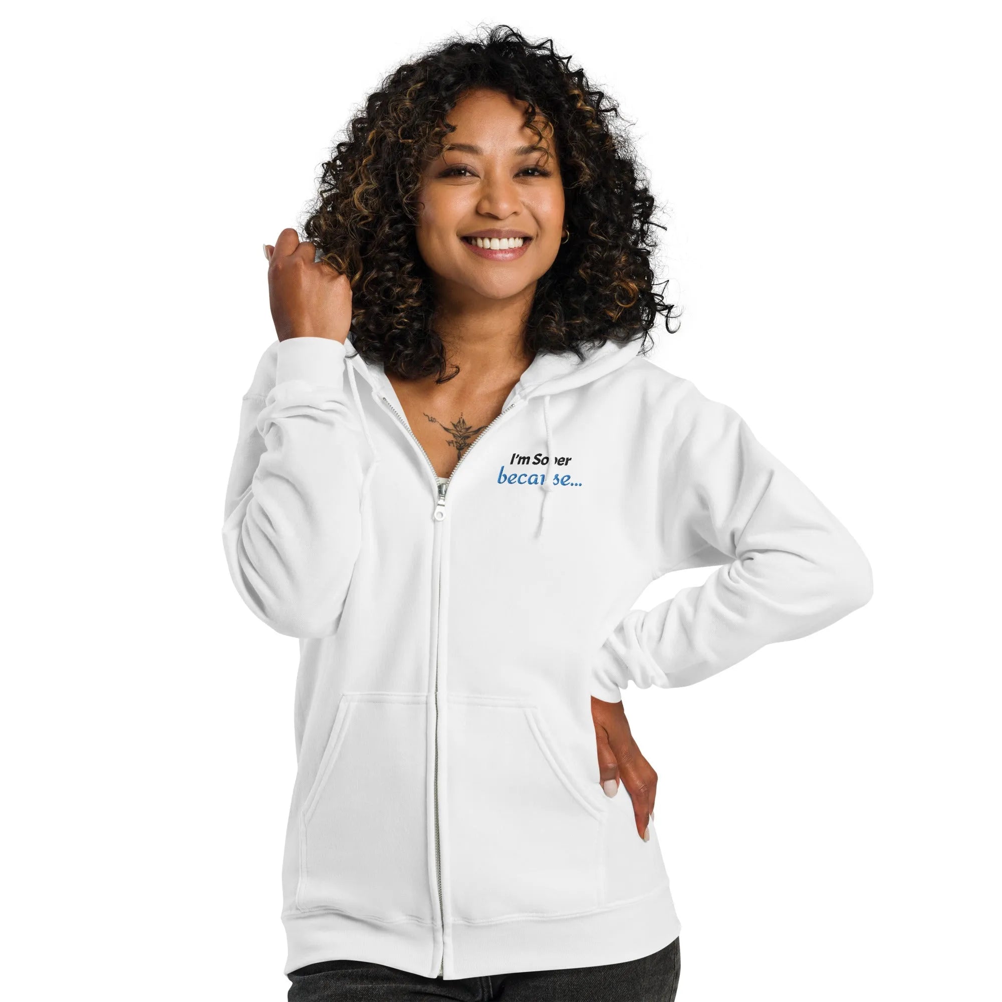 I'm Sober Because... Embroidered Unisex Zip-Up Hoodie - Perfect for Recovery Support & Casual Wear