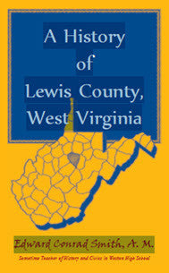 A History of Lewis County, West Virginia - Explore the Rich Heritage & Historical Events | Perfect for Genealogy Research & Local History Enthusiasts