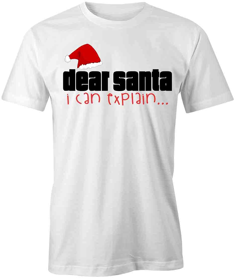 Dear Santa I Can Explain Funny Christmas T-Shirt | Printed Graphic Tee for Men & Women | White Cotton Shirt for Holiday Parties & Gifts