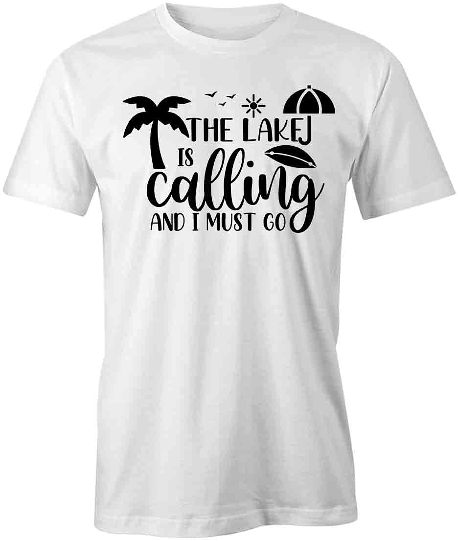 The Lake is Calling and I Must Go T-Shirt - White Printed Graphic Tee for Outdoor Adventures & Nature Lovers