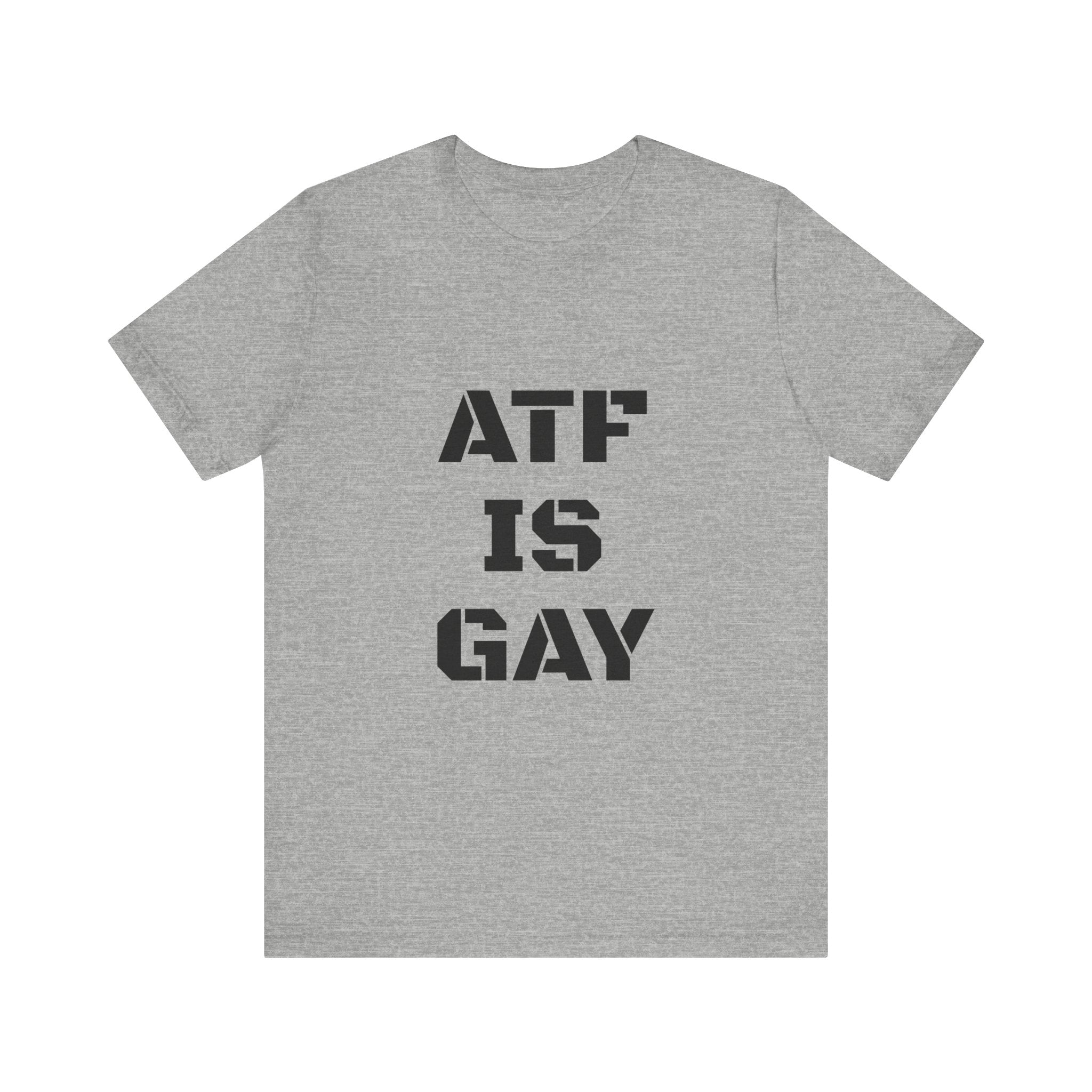 Unisex ATF Gay Pride T-Shirt - LGBTQ+ Support & Equality Apparel for Men & Women - Perfect for Pride Parades, Festivals & Everyday Wear