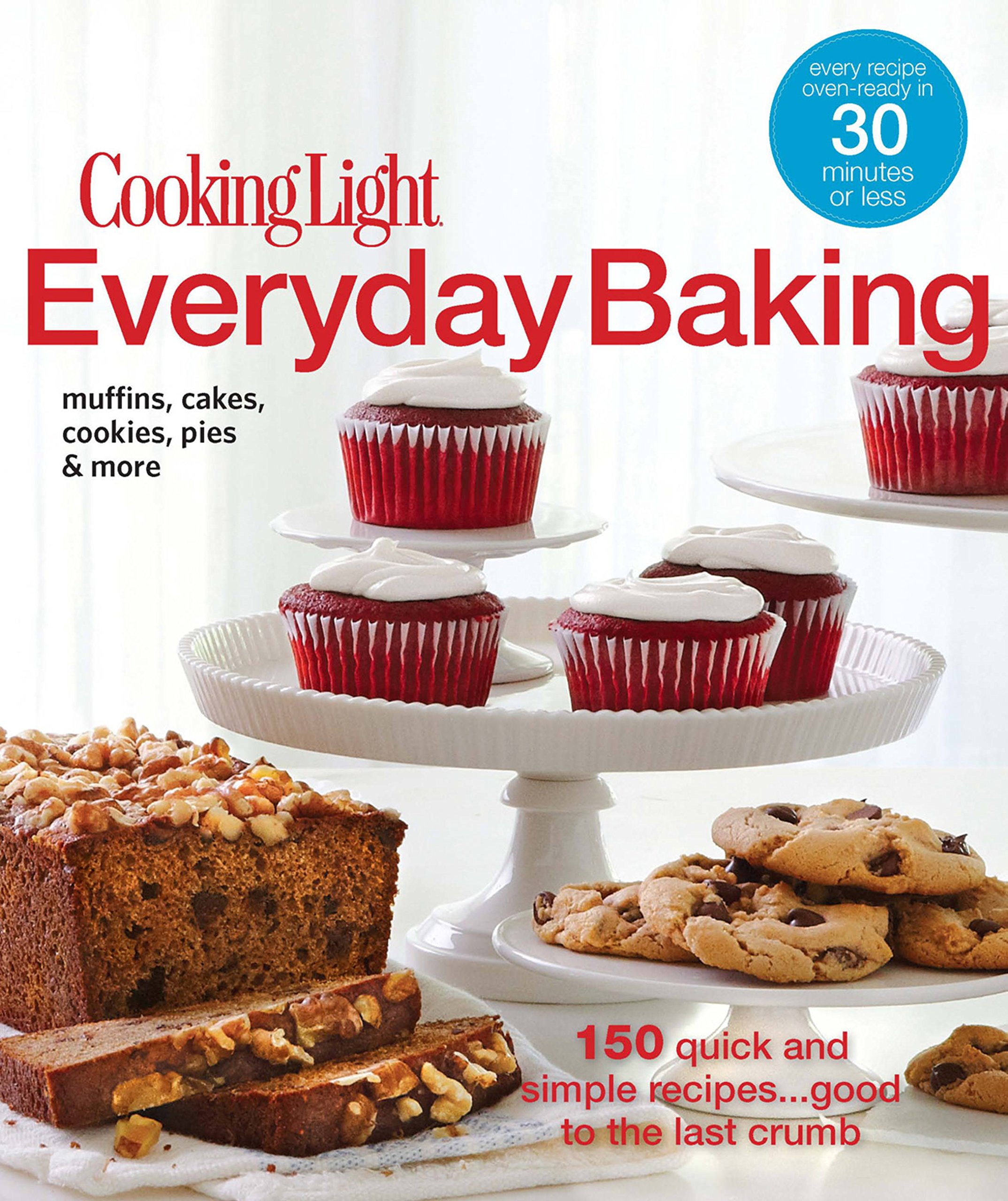 Easy Baking Cookbook: 150 Quick & Simple Recipes for Everyday Meals & Desserts | Perfect for Home Bakers & Busy Families