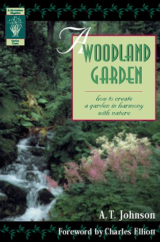 A Woodland Garden - Horticulture Magazine Garden Classic Book | Gardening Guide for Shade Plants & Natural Landscaping | Perfect for Forest Gardens, Backyard Retreats & Nature Lovers