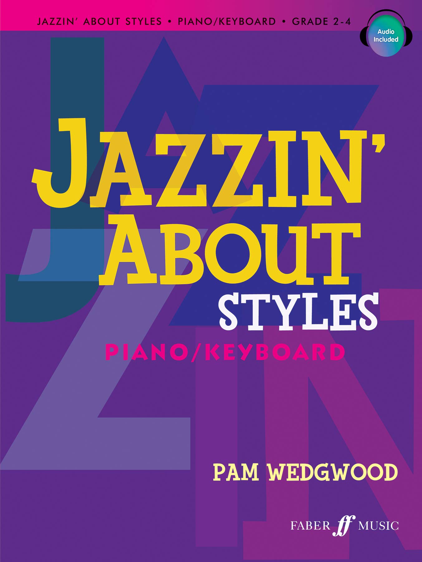 Jazzin' About Styles for Piano & Keyboard - Faber Edition Book & CD | Learn Jazz Piano Techniques | Perfect for Beginners & Intermediate Players | Home Practice & Music Lessons
