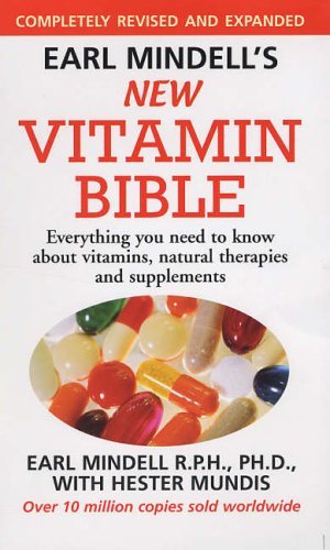 The New Vitamin Bible: The Complete Guide to Nutrition and Health Supplements by Earl Mindell & Hester Mundis (2005) – Essential for Wellness, Fitness & Daily Health Support