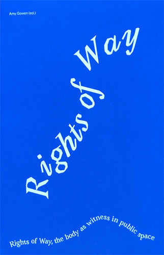 Rights of Way: The Body as Witness in Public Space - Exploring Human Movement in Urban Environments for Performance Art and Social Activism