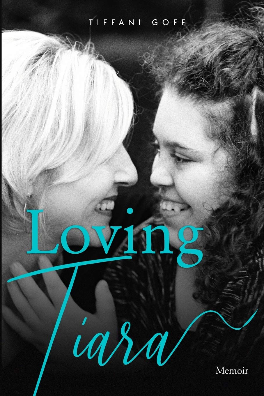 Loving Tiara: A Heartfelt Memoir - Perfect for Book Clubs, Gifts & Inspirational Reading