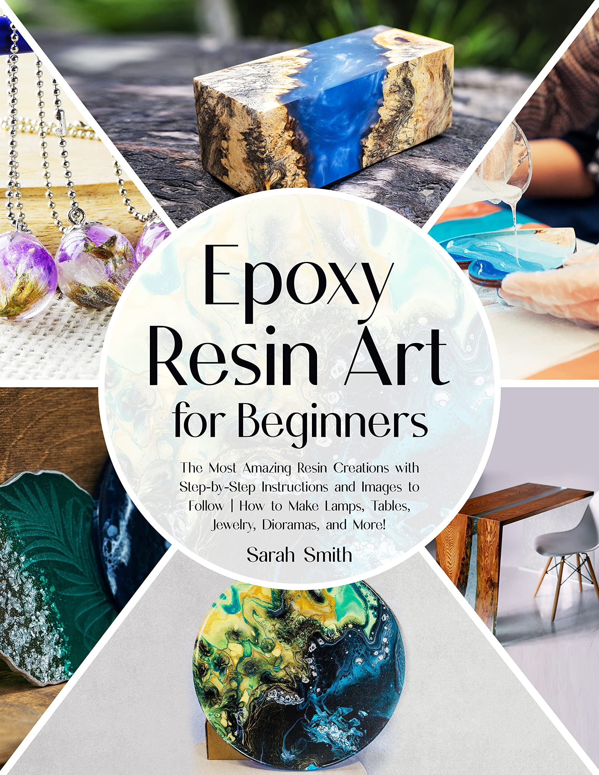 Epoxy Resin Art Kit for Beginners - Step by Step Guide with Pictures to Create Stunning Resin Lamps, Tables, Jewelry & Dioramas | Perfect for DIY Home Decor, Unique Gifts & Craft Projects