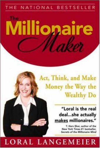 The Millionaire Maker: Act, Think & Make Money Like the Wealthy - Business Success & Financial Freedom Guide for Entrepreneurs & Investors