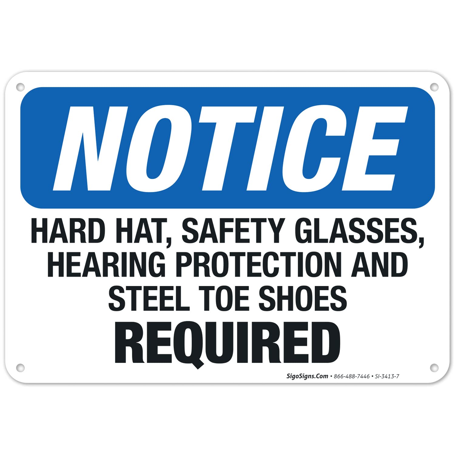 OSHA Compliant Hard Hat, Safety Glasses, Hearing Protection & Steel Toe Shoes Required Sign - 10x7 Inch Rust-Free .040 Aluminum Safety Sign for Construction Sites & Workplaces - Fade Resistant, Indoor/Outdoor Use - Made in USA