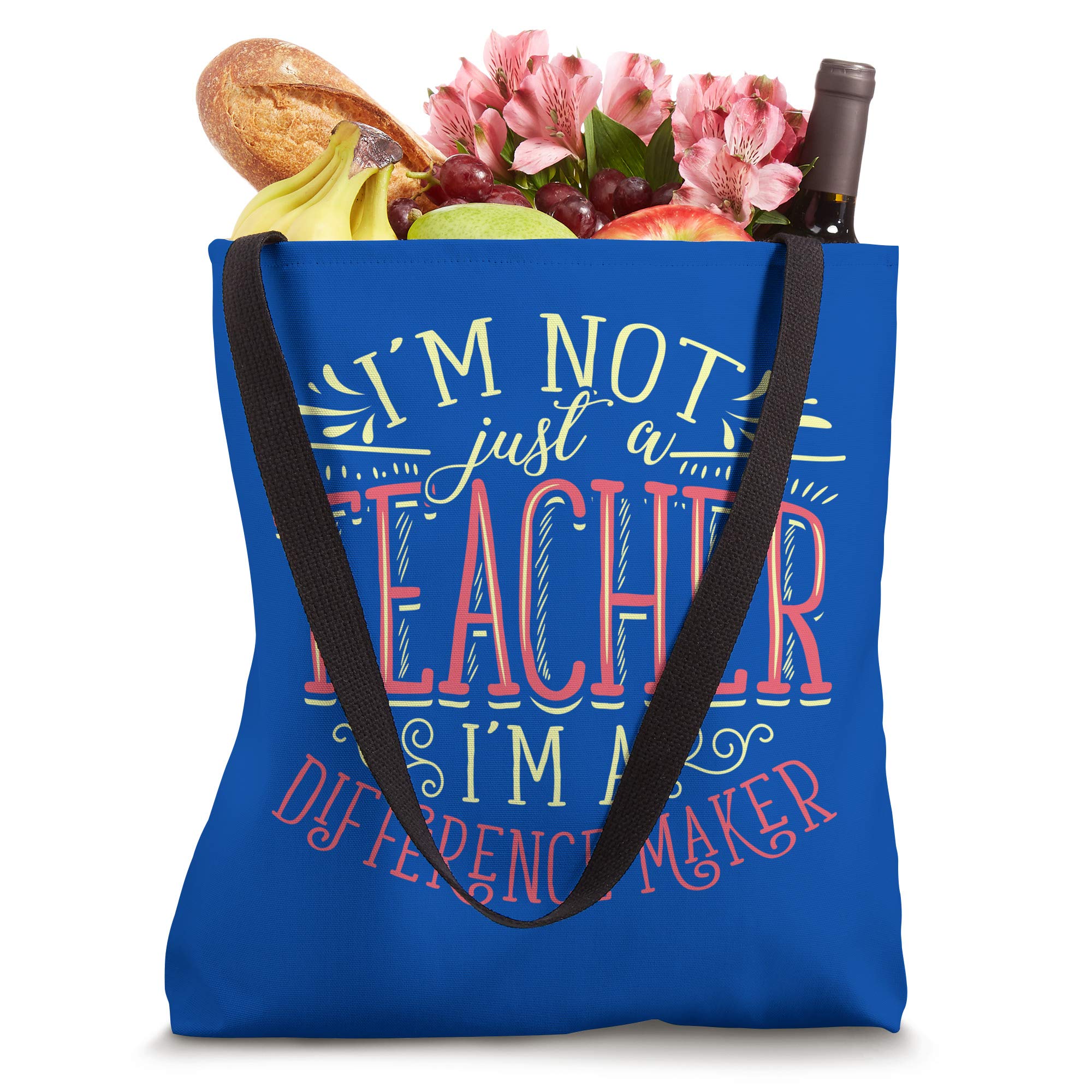 I'm Not Just A Teacher I'm A Difference Maker Tote Bag - Inspirational Teacher Gift for Educators, Professors & Mentors - Perfect for School, Work & Everyday Use