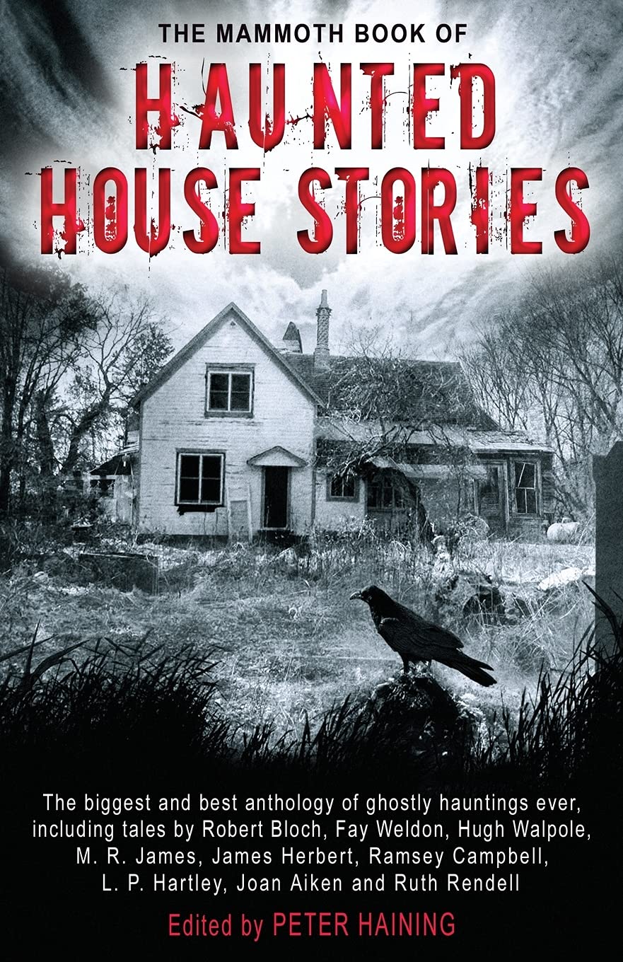 The Mammoth Book of Haunted House Stories - Spine-Chilling Ghost Tales Collection for Halloween Reading & Scary Story Nights