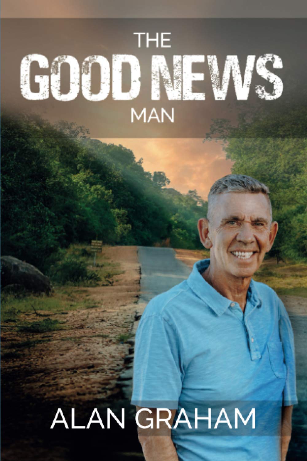 The Good News Man - Inspirational Christian Book for Faith, Hope & Encouragement | Perfect for Daily Devotion, Bible Study & Gift Giving