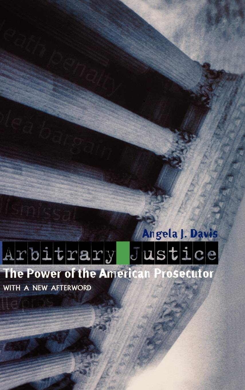 Arbitrary Justice: The Power of the American Prosecutor - Legal System Analysis & Political Impact | Perfect for Law Students, Researchers & Political Science Enthusiasts
