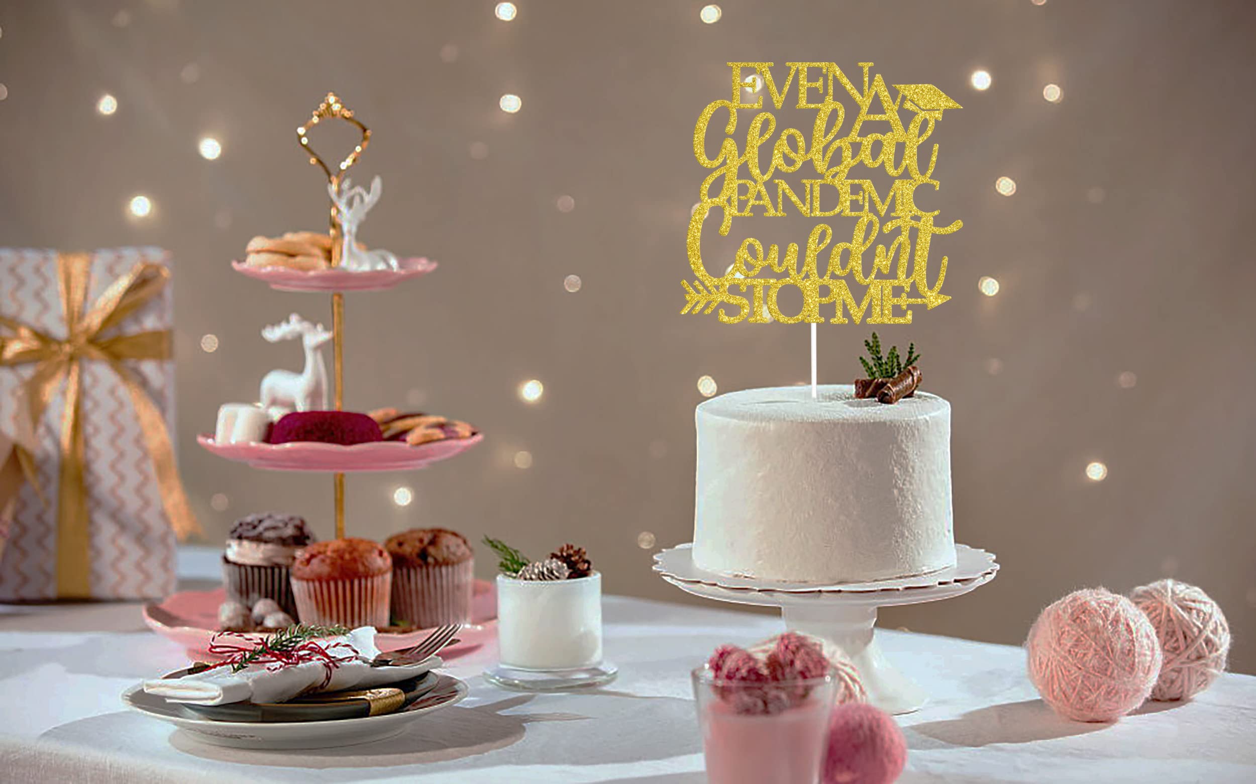 2025 Graduation Cake Topper - Gold Congrats Grad Party Decorations | Even a Global Pandemic Couldn't Stop Me | Perfect for Graduation Cakes, Cupcakes & Celebration Desserts