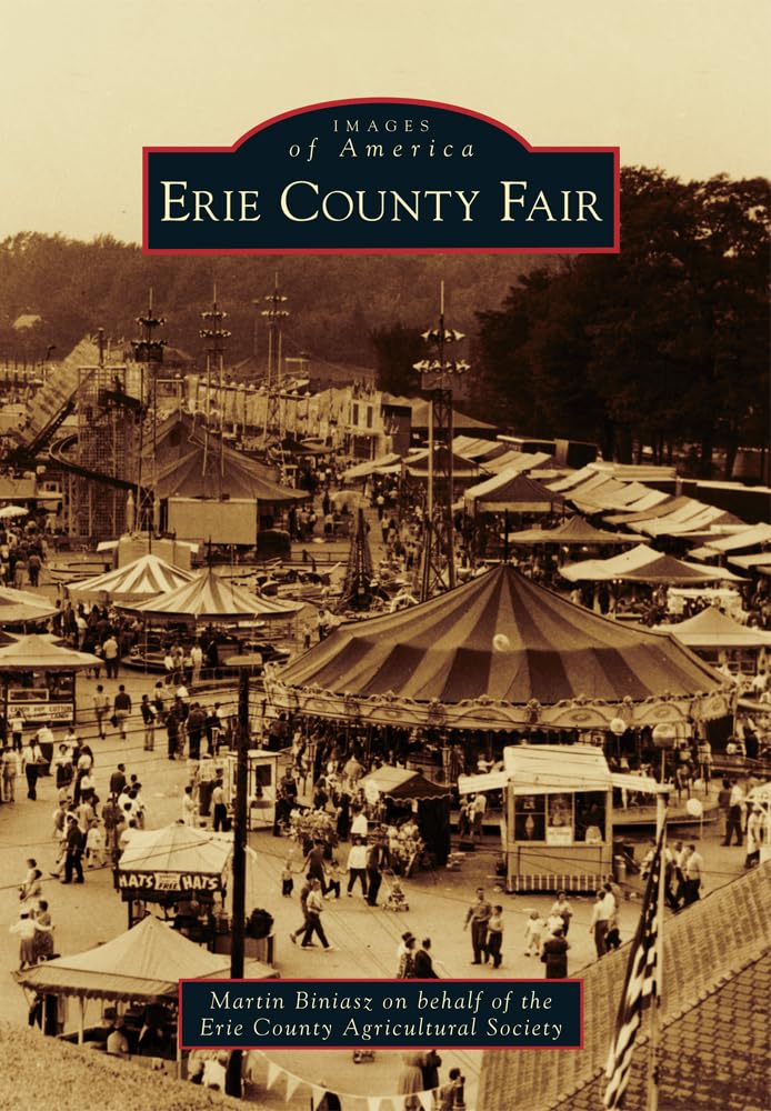 Erie County Fair Book - Images of America Series | Historical Photos & Memories | Perfect for History Buffs & Local Collectors