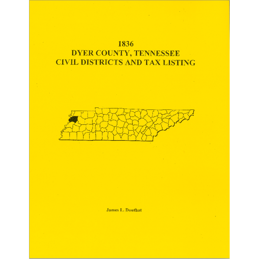 1836 Dyer County Tennessee Civil Districts and Tax Lists - Genealogy Research & Historical Records for Ancestry Study