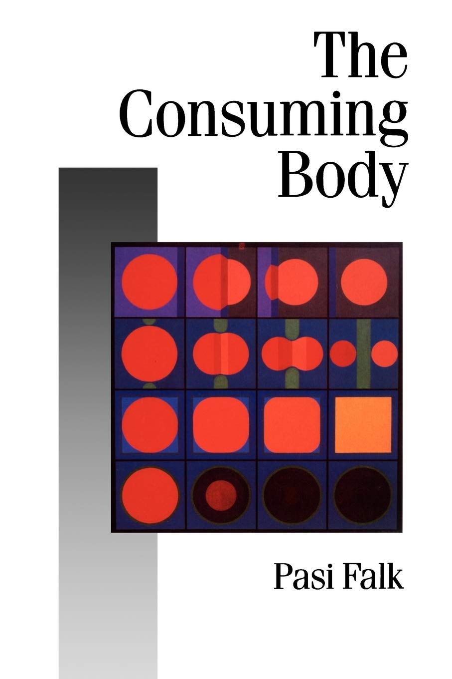 The Consuming Body - Sociology & Cultural Theory Book | Explore Modern Consumerism & Society | Perfect for Academics & Researchers