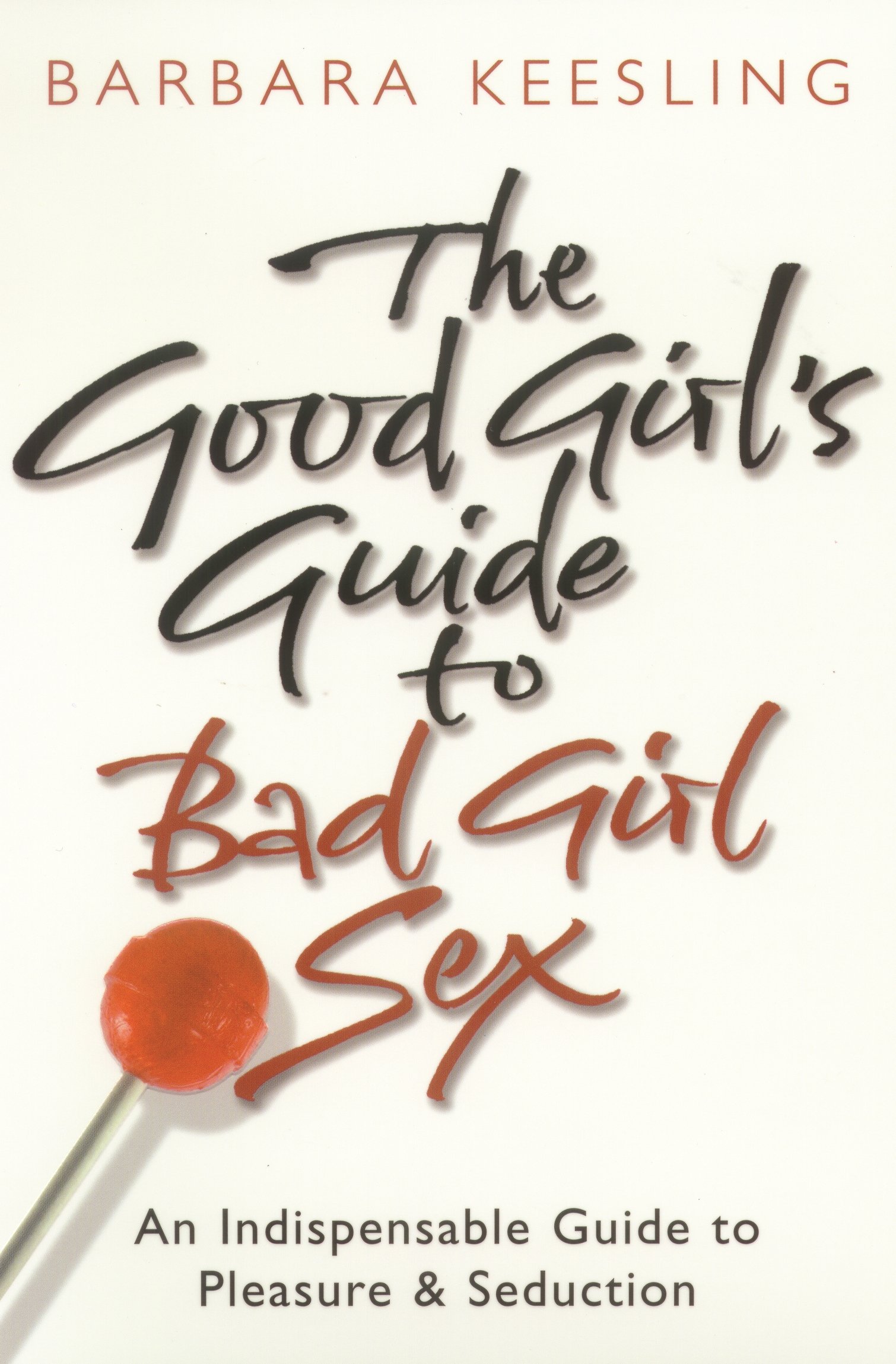 The Good Girl's Guide to Bad Girl Sex - Empowering Women's Intimate Wellness & Confidence | Romantic Relationships, Self-Discovery & Spice Up Your Love Life