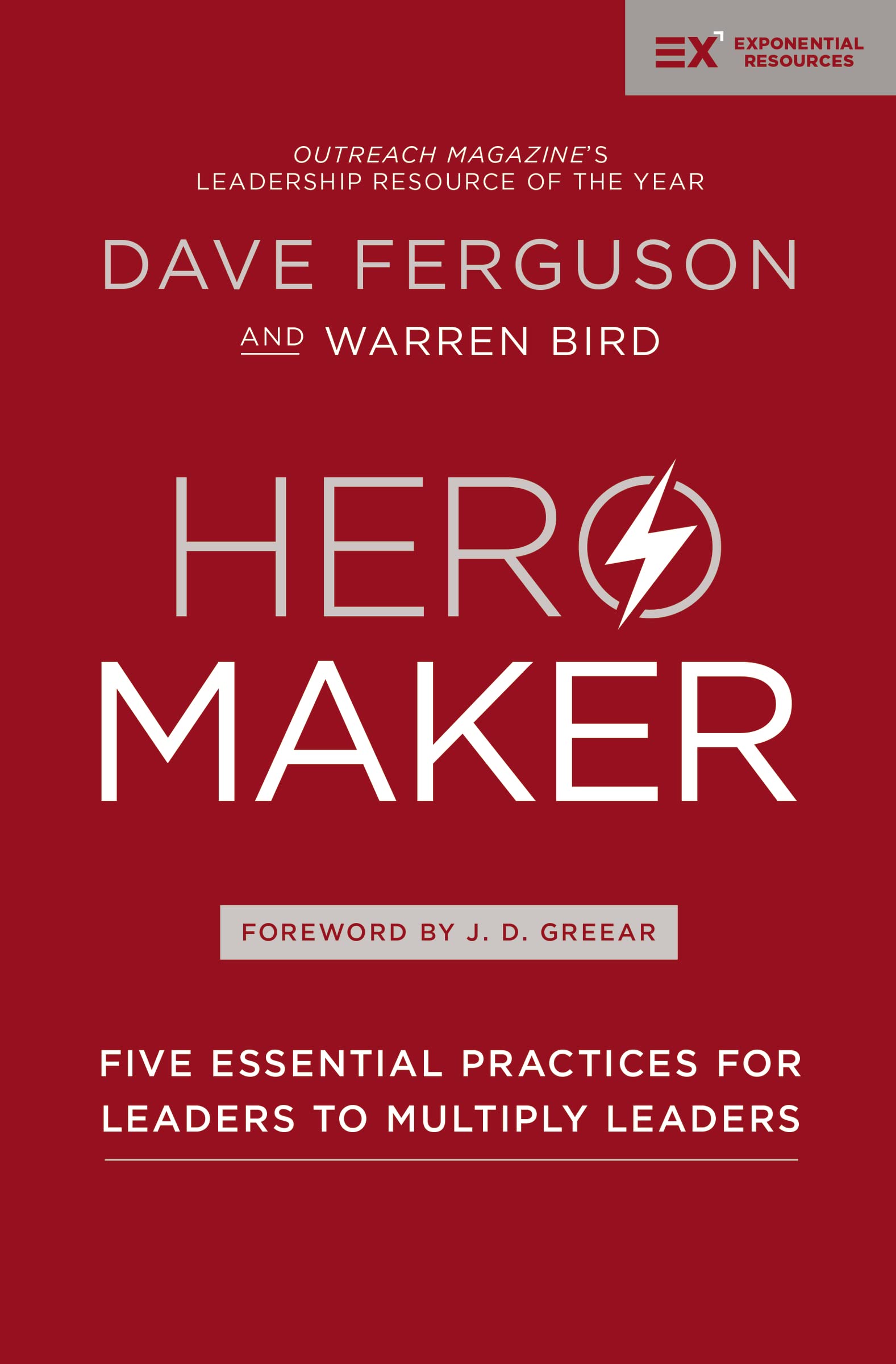 Hero Maker: 5 Essential Leadership Practices to Multiply Leaders - Exponential Series | Leadership Development & Team Growth for Business & Ministry